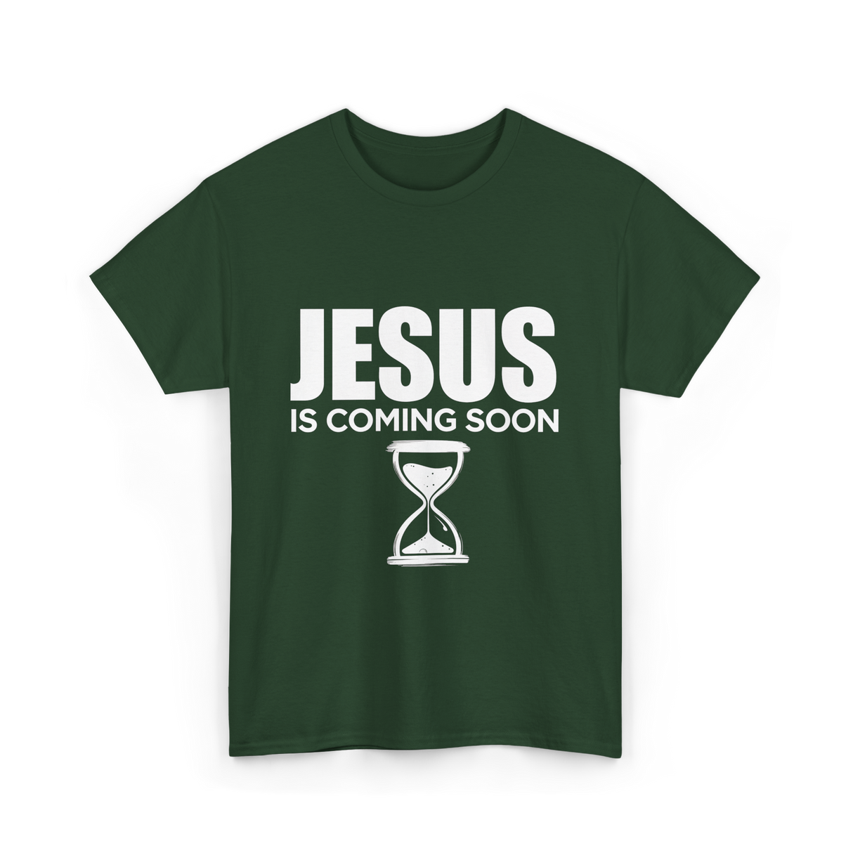 Jesus Is Coming Soon Faith T-Shirt - Forest Green