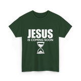 Jesus Is Coming Soon Faith T-Shirt - Forest Green