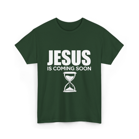 Jesus Is Coming Soon Faith T-Shirt - Forest Green