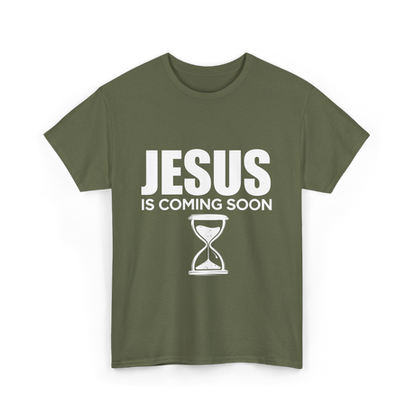 Jesus Is Coming Soon Faith T-Shirt - Military Green