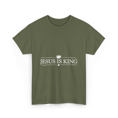 Jesus is King Christian Faith T-Shirt - Military Green