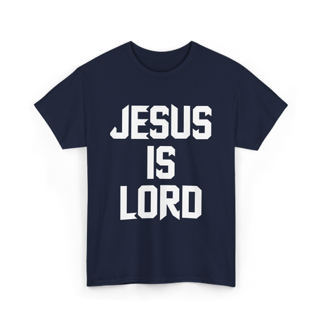 Jesus Is Lord Christian Faith T-Shirt - Navy