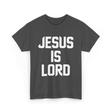 Jesus Is Lord Christian Faith T-Shirt - Dark Heather