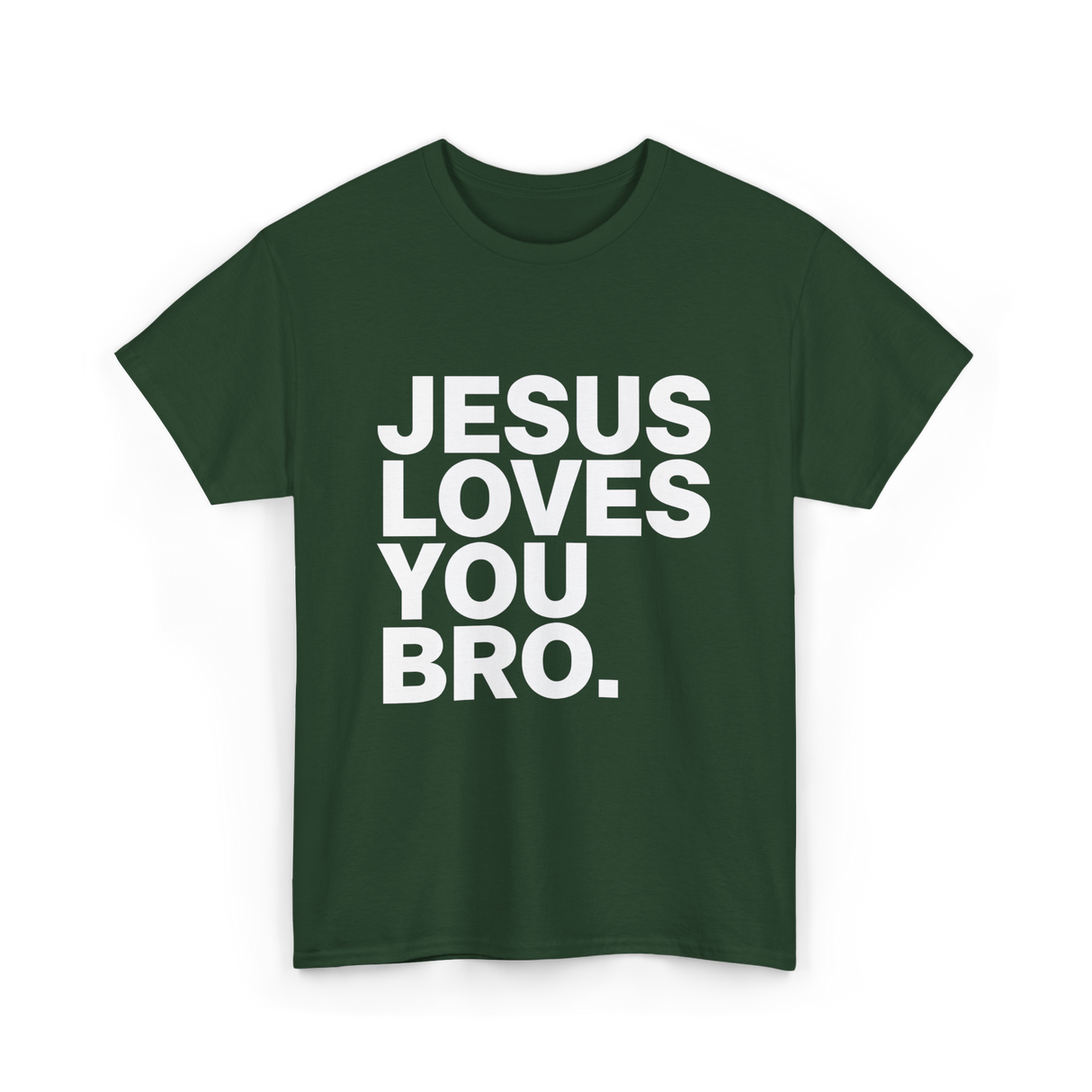 Jesus Loves You Bro Christian T-Shirt - Forest Green