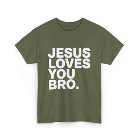 Jesus Loves You Bro Christian T-Shirt - Military Green