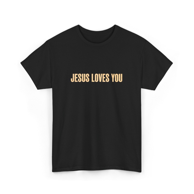 Jesus Loves You Christian Faith T-Shirt - Black