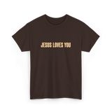 Jesus Loves You Christian Faith T-Shirt - Dark Chocolate