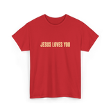 Jesus Loves You Christian Faith T-Shirt - Red