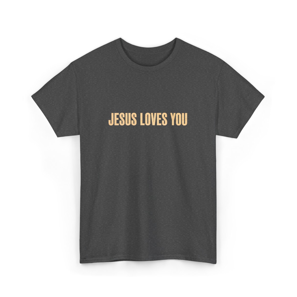 Jesus Loves You Christian Faith T-Shirt - Dark Heather