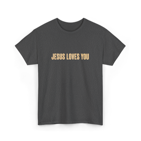 Jesus Loves You Christian Faith T-Shirt - Dark Heather