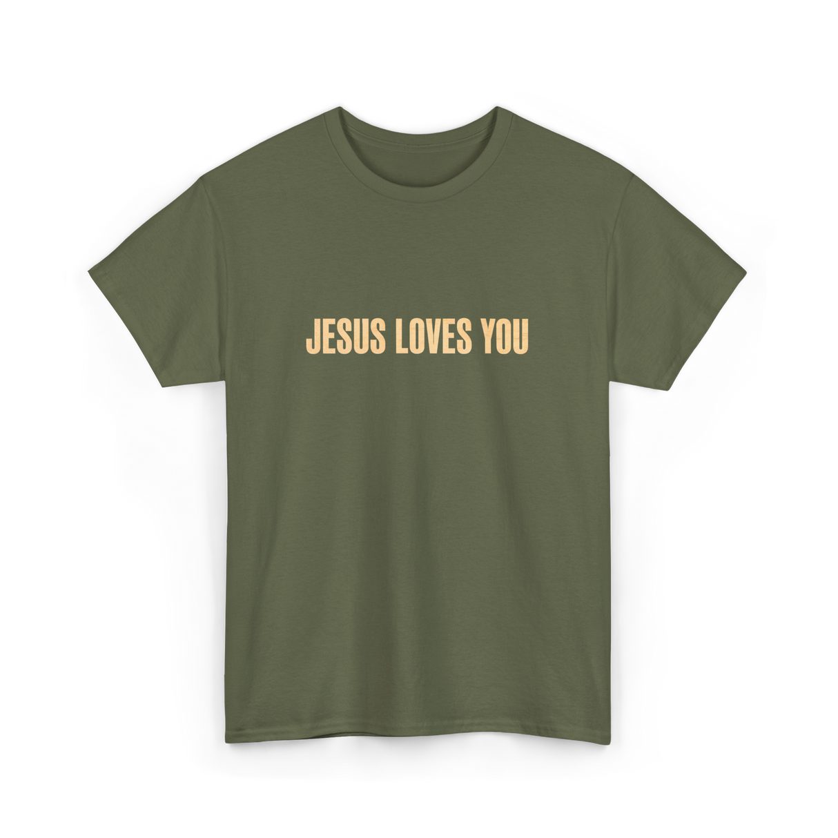 Jesus Loves You Christian Faith T-Shirt - Military Green