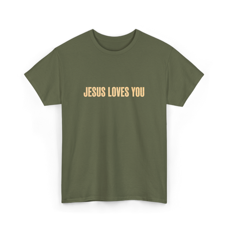 Jesus Loves You Christian Faith T-Shirt - Military Green