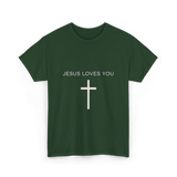 Jesus Loves You Cross Christian T-Shirt - Forest Green