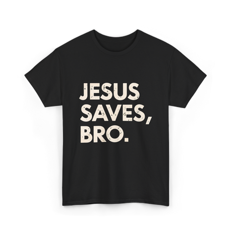 Jesus Saves Bro T-Shirt - Black