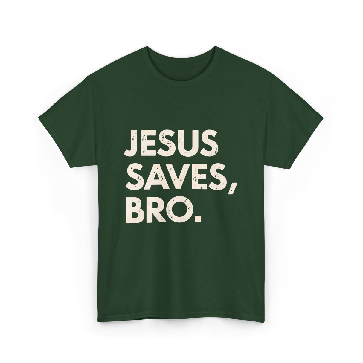 Jesus Saves Bro T-Shirt - Forest Green