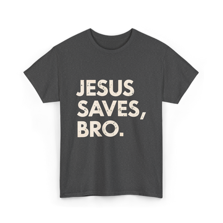 Jesus Saves Bro T-Shirt - Dark Heather