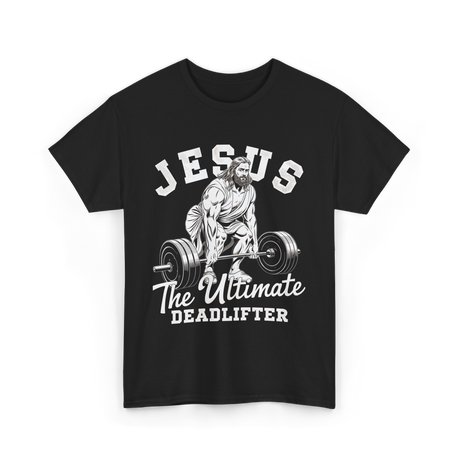 Jesus The Ultimate Deadlifter Workout T-Shirt - Black