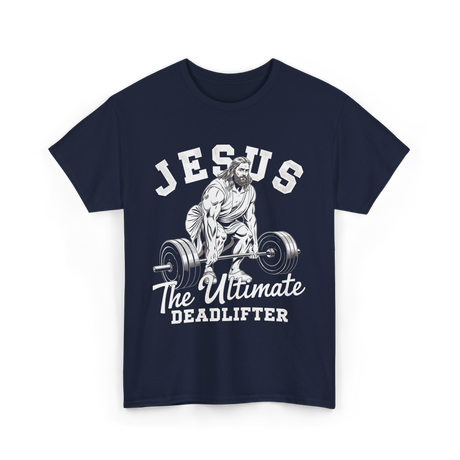 Jesus The Ultimate Deadlifter Workout T-Shirt - Navy