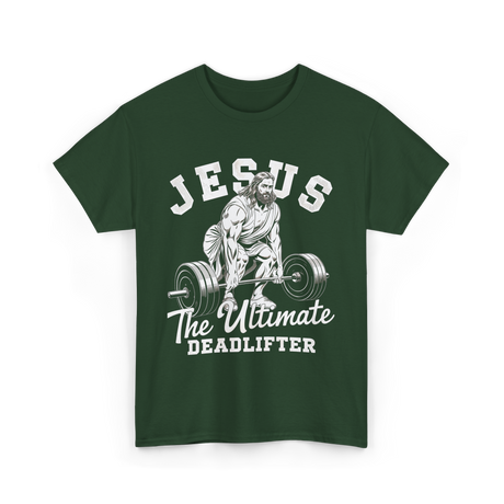 Jesus The Ultimate Deadlifter Workout T-Shirt - Forest Green