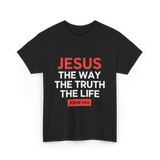 Jesus The Way Truth Life Christian T-Shirt - Black