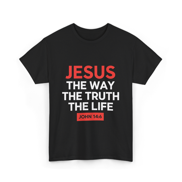 Jesus The Way Truth Life Christian T-Shirt - Black