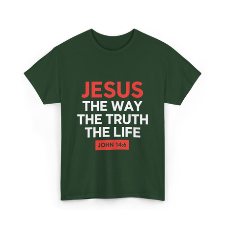 Jesus The Way Truth Life Christian T-Shirt - Forest Green