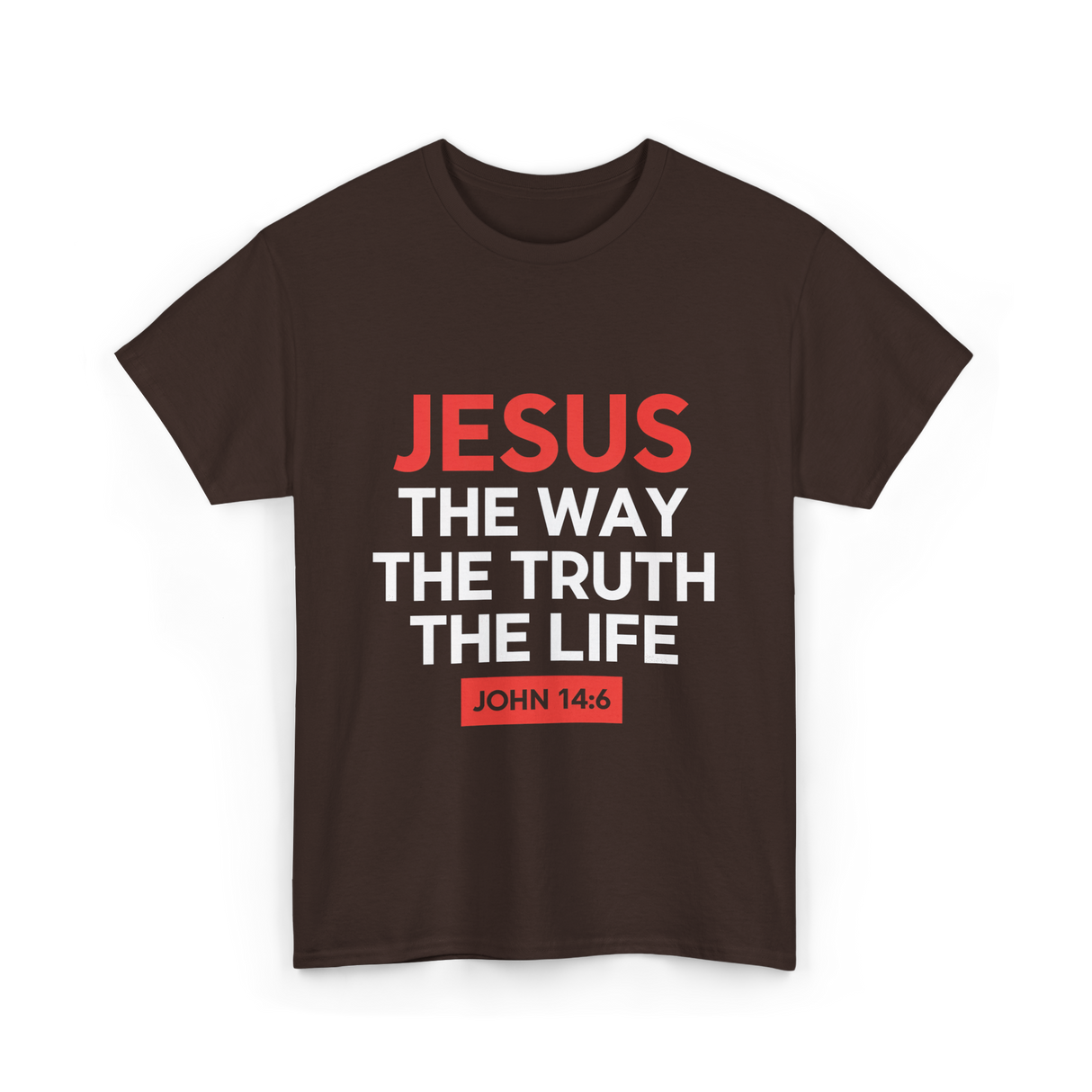 Jesus The Way Truth Life Christian T-Shirt - Dark Chocolate