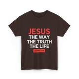 Jesus The Way Truth Life Christian T-Shirt - Dark Chocolate