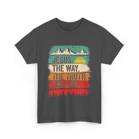 Jesus The Way Truth Life Christian T-Shirt - Dark Heather