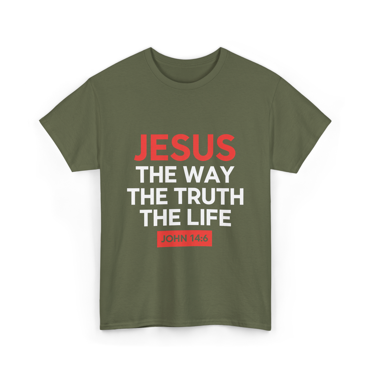 Jesus The Way Truth Life Christian T-Shirt - Military Green