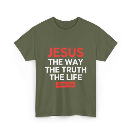 Jesus The Way Truth Life Christian T-Shirt - Military Green