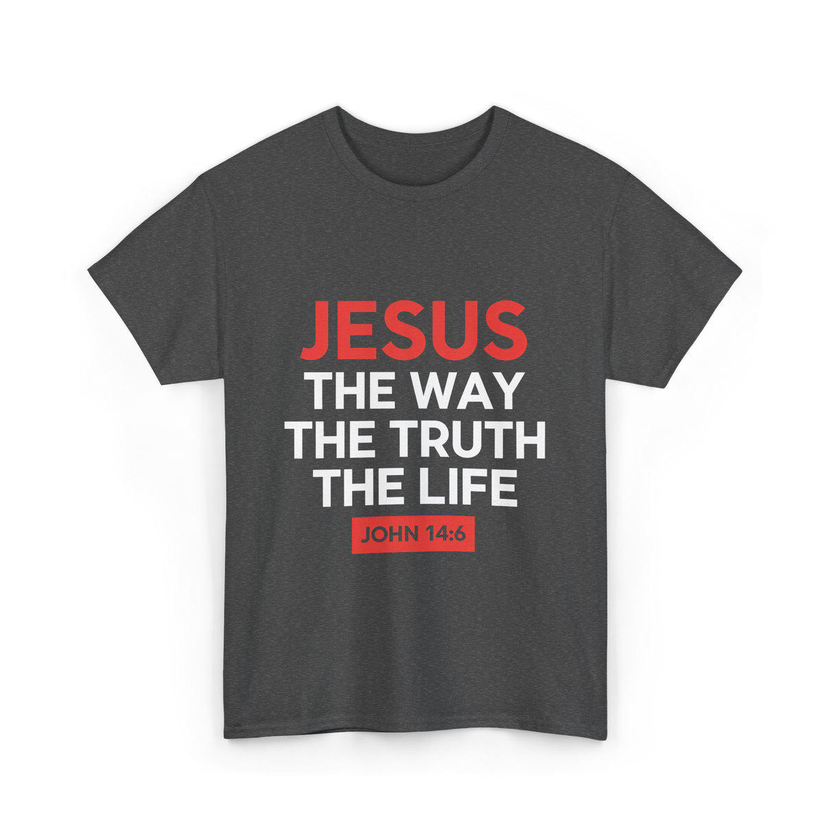 Jesus The Way Truth Life Christian T-Shirt - Dark Heather