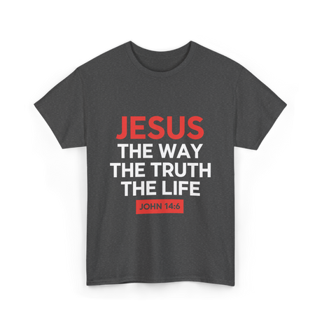 Jesus The Way Truth Life Christian T-Shirt - Dark Heather