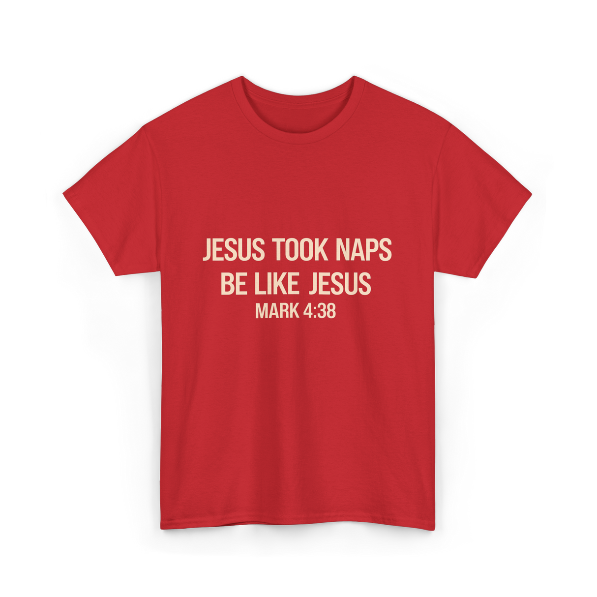 Jesus Took Naps Mark 4:38 T-Shirt - Red