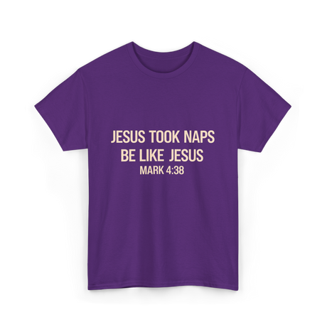 Jesus Took Naps Mark 4:38 T-Shirt - Purple