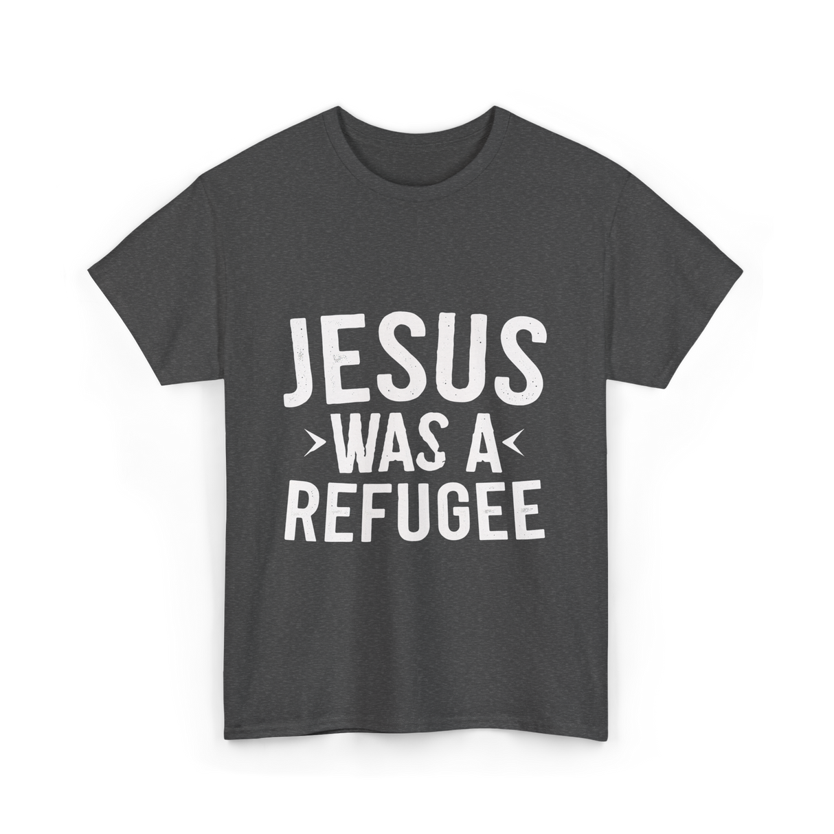 Jesus Was A Refugee T-Shirt - Dark Heather