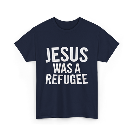 Jesus Was A Refugee T-Shirt - Navy