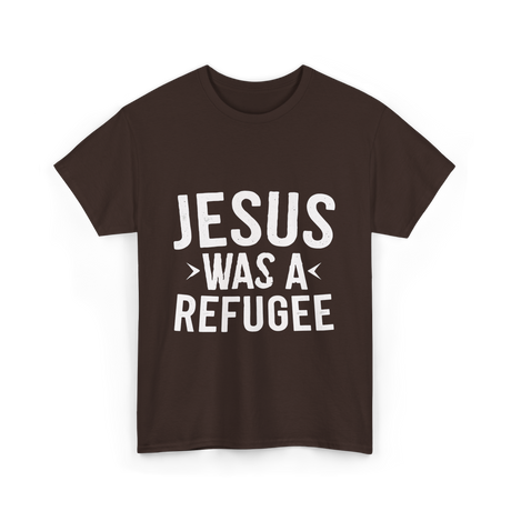 Jesus Was A Refugee T-Shirt - Dark Chocolate