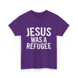 Jesus Was A Refugee T-Shirt - Purple