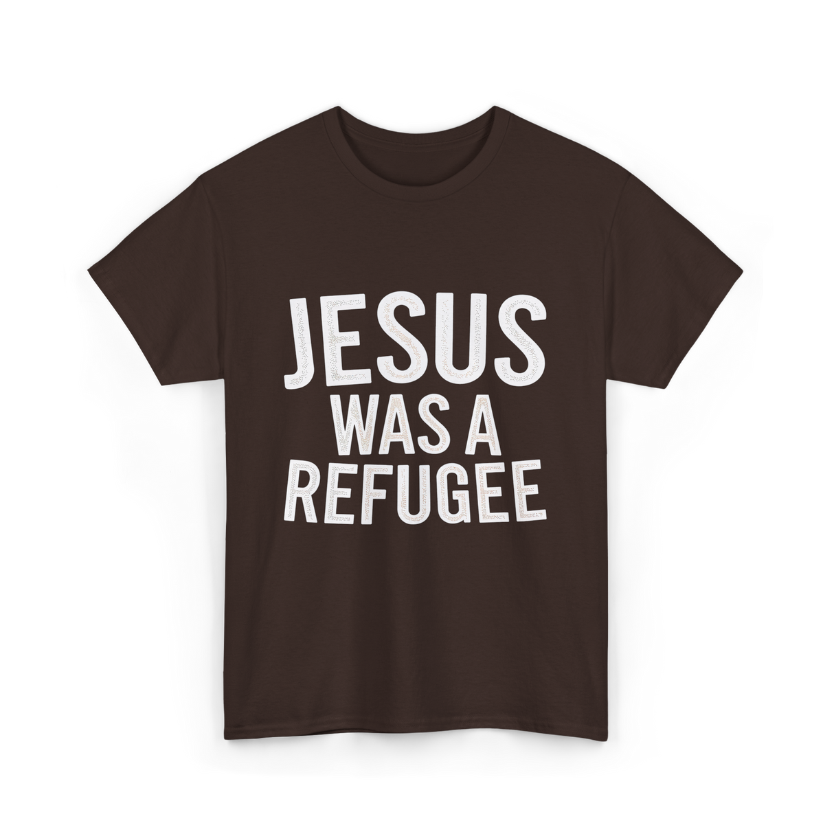 Jesus Was A Refugee T-Shirt - Dark Chocolate