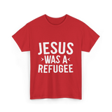 Jesus Was A Refugee T-Shirt - Red