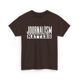 Journalism Matters Journalist Media T-Shirt - Dark Chocolate