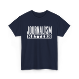 Journalism Matters Journalist Media T-Shirt - Navy