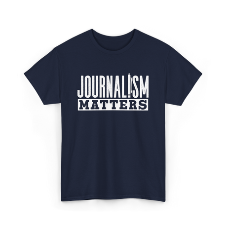 Journalism Matters Journalist Media T-Shirt - Navy