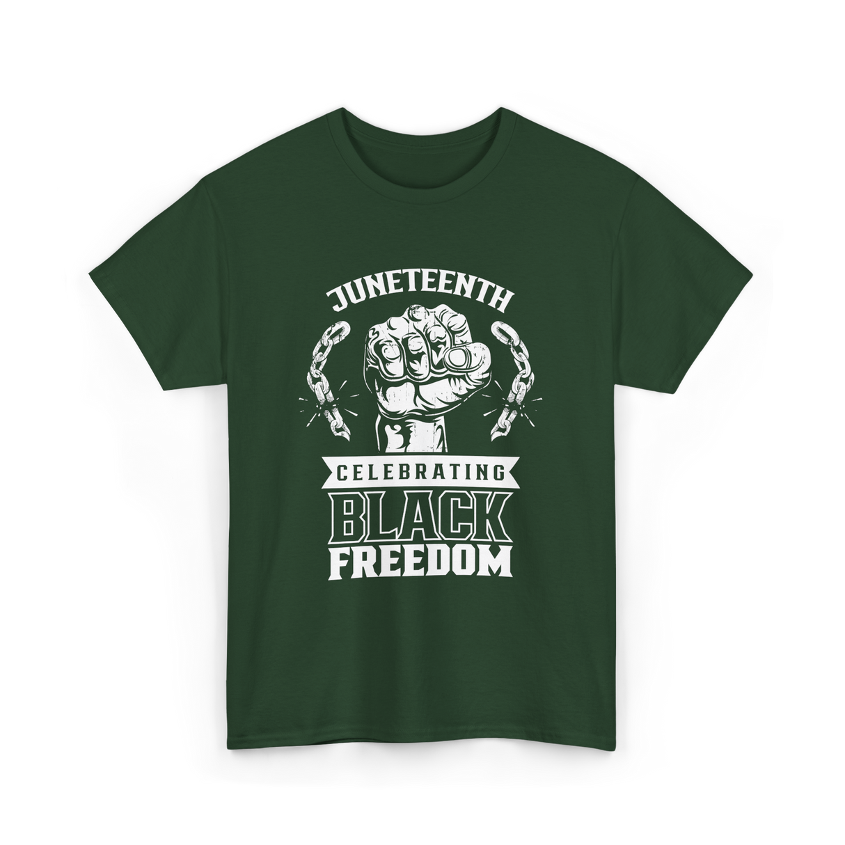 Juneteenth Celebrating Black Freedom T-Shirt - Forest Green