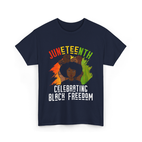 Juneteenth Celebrating Black Freedom T-Shirt - Navy