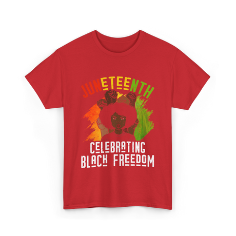 Juneteenth Celebrating Black Freedom T-Shirt - Red