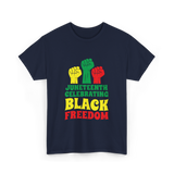 Juneteenth Celebrating Black Freedom T-Shirt - Navy