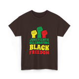 Juneteenth Celebrating Black Freedom T-Shirt - Dark Chocolate