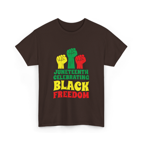 Juneteenth Celebrating Black Freedom T-Shirt - Dark Chocolate